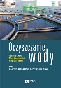 Oczyszczanie wody Tom 2 Procesy jednostkowe oczyszczania wody