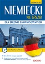 Niemiecki nie gryzie! dla średnio zaawansowanych Poziom B1-B2 - Opracowanie Zbiorowe