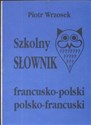 Szkolny słownik francusko -polski polsko -francuski