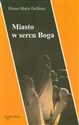 Miasto w sercu Boga - Pierre-Marie Delfieux