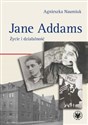 Jane Addams. Życie i działalność 