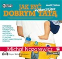 [Audiobook] Jak być wystarczająco dobrym tatą - Michał Nazarewicz