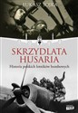 Skrzydlata husaria Historia polskich lotników bombowych - Łukasz Sojka