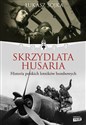 Skrzydlata husaria Historia polskich lotników bombowych