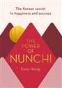 The Power of Nunchi The Korean Secret to Happiness and Success