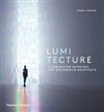 Lumitecture Illuminating Interiors for Designers and Architects - Anna Yudina