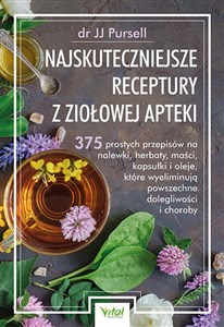 Najskuteczniejsze receptury z ziołowej apteki 