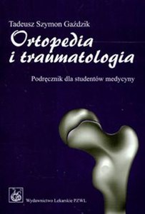 Ortopedia i traumatologia Podręcznik dla studentów medycyny - Księgarnia Niemcy (DE)