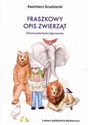 Fraszkowy opis zwierząt - Kazimierz Grudziecki