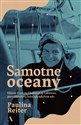 Samotne oceany. Historia Krystyny Chojnowskiej-Liskiewicz, pierwszej kobiety, która opłynęła świat s