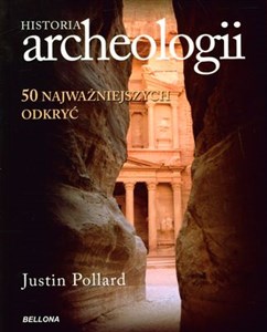 Historia archeologii 50 najważniejszych odkryć