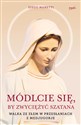 Módlcie się, by zwyciężyć szatana Walka ze złem w przesłaniach z Medjugorje