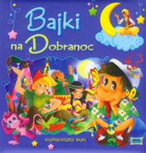 Bajki na dobranoc Najpiękniejsze bajki