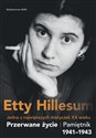 Przerwane życie Pamiętnik Etty Hillesum 1941–1943 - Etty Hillesum