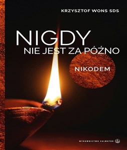 Nigdy nie jest za późno. Nikodem 