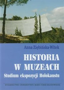 Historia w muzeach Studium ekspozycji Holokaustu