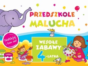 Przedszkole Malucha Wesołe zabawy 4-latka Naklejaj i baw się!
