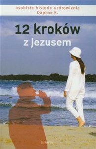 12 kroków z Jezusem Osobista historia uzdrowienia - Księgarnia Niemcy (DE)