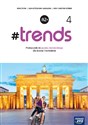 #trends 4 Język niemiecki Podręcznik Liceum Technikum Poziom A2+ - Anna Życka, Ewa Kościelniak-Walewska, Andy Christian Korber