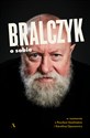 Bralczyk o sobie. W rozmowie z Pawłem Goźlińskim i Karoliną Oponowicz - Jerzy Bralczyk, Paweł Goźliński, Karolina Oponowicz