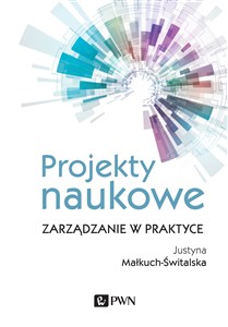 Projekty naukowe Zarządzanie w praktyce