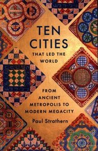 Ten Cities that Led the World - Księgarnia UK