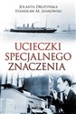 Ucieczki specjalnego znaczenia - Jolanta Drużyńska, Stanisław M. Jankowski