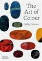 The Art of Colour The History of Art in 39 Pigments - Kelly Grovier