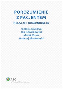 Porozumienie z pacjentem Relacje i komunikacja - Księgarnia UK