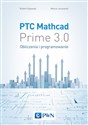 PTC Mathcad Prime 3.0 Obliczenia i programowanie - Robert Gajewski, Marcin Jaczewski