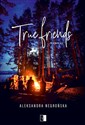 True Friends Friends #3 - Aleksandra Negrońska
