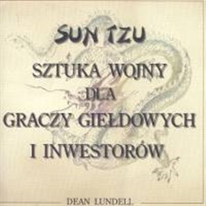 Sun Tsu Sztuka wojny dla graczy giełdowych i inwestorów