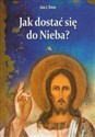 Jak dostać się do nieba? Katolicki przewodnik po drodze do zbawienia - Leo J. Trese