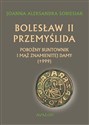 Bolesław II Przemyślida Pobożny buntownik i mąż znamienitej damy (+999) - Joanna Aleksandra Sobiesiak