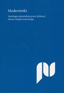 Modernistki Antologia ukraińskiej prozy kobiecej okresu międzywojennego - Księgarnia Niemcy (DE)