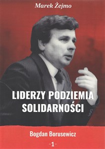 Liderzy Podziemia Solidarności 1