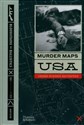 Murder Maps USA Crime Scenes Revisited, Bloodstains to Ballistics - Adam Selzer