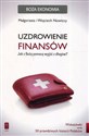 Uzdrowienie finansów Jak z Bożą pomocą wyjść z długów - Małgorzata Nowicka, Wojciech Nowicki