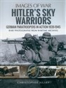 Hitler's Sky Warriors German Paratroopers in Action 1939–1945 - Christopher Ailsby