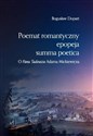 Poemat romantyczny epopeja summa poetica O "Panu Tadeuszu" Adama Mickiewicza - Bogusław Dopart