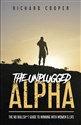 The Unplugged Alpha  - Richard Cooper