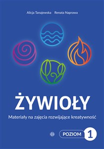 Żywioły Poziom 1 Materiały na zajęcia rozwijające kreatywność