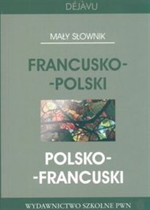 Mały słownik francusko-polski polsko-francuski