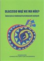 Dlaczego wąż nie ma nóg? Zwierzęta w ludowych przekazach ustnych - Jerzy Bartmiński, Olga Kielak, Stanisława Niebrzegowska-Bartmińska