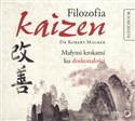 [Audiobook] Filozofia Kaizen Małymi krokami ku doskonałości - Robert Maurer