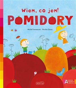 Pomidory Akademia mądrego dziecka Wiem, co jem!