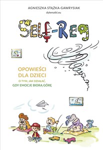 Self-regulation Opowieści dla dzieci o tym, jak działać, gdy emocje biorą górę