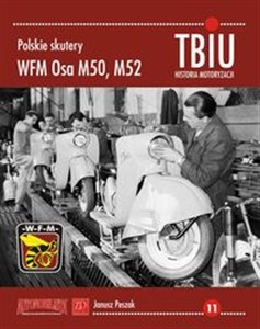 Polskie skutery WFM Osa M50, M52 TBiU NR 11 HISTORIA MOTORYZACJI - Księgarnia UK