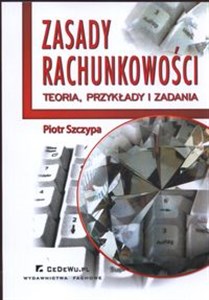 Zasady rachunkowości Teoria, przykłady i zadania