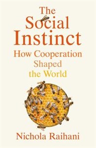 The Social Instinct How cooperation shaped the world - Księgarnia Niemcy (DE)